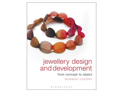Jewellery Design And Development:  From Concept To Object By Norman   Cherry - Standard Image - 1