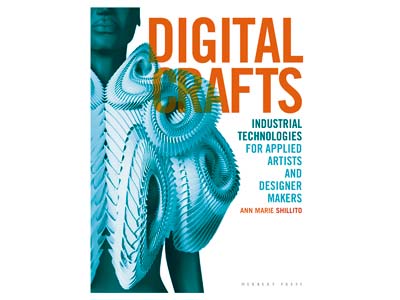 Digital Crafts: Industrial         Technologies For Applied Artists   And Designer Makers - Standard Image - 1